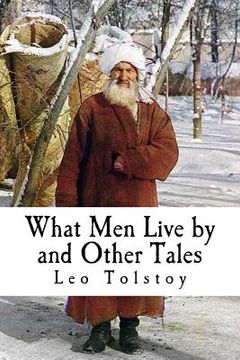 portada What Men Live by and Other Tales (en Inglés)