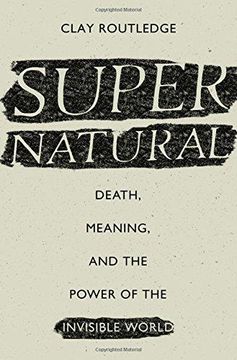 portada Supernatural : Death, Meaning, and the Power of the Invisible World 