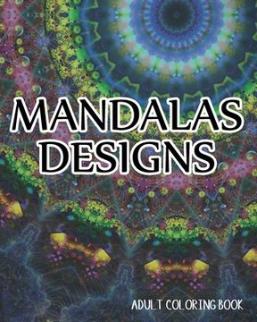 portada Mandalas Designs Adult Coloring Book: Amazing Patterns For Relaxation (en Inglés)
