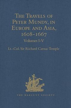 portada The Travels of Peter Mundy, in Europe and Asia, 1608-1667: Volumes I-V (en Inglés)