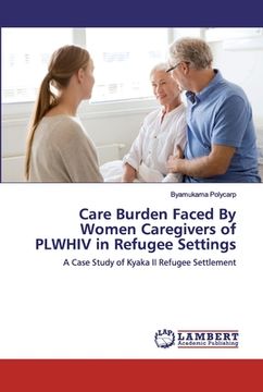 portada Care Burden Faced By Women Caregivers of PLWHIV in Refugee Settings (en Inglés)
