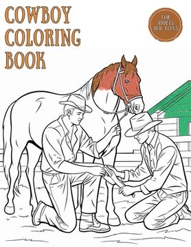 portada Cowboy Coloring Book for Adults and Teens: Coloring the Wild West from Rodeo Adventures to Saloon Magic. A Unique Mix of Western Fun Designed for Adul (in English)