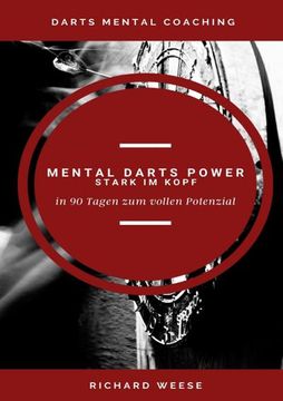 portada Mental Darts Power -Stark im Kopf-: In 90 Tagen zum Vollen Potenzial (in German)