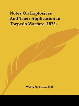 portada notes on explosives and their application in torpedo warfare (1875) (en Inglés)