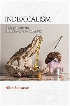 portada Indexicalism: Realism and the Metaphysics of Paradox (en Inglés)
