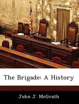 portada the brigade: a history (en Inglés)