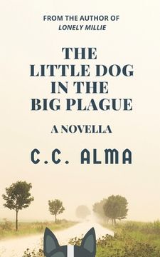 portada The Little Dog in the Big Plague: A Short Story (en Inglés)