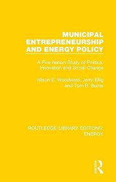 portada Routledge Library Editions: Energy: Municipal Entrepreneurship and Energy Policy: A Five Nation Study of Politics, Innovation and Social Change (Volume 9) (en Inglés)