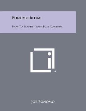 portada bonomo ritual: how to beautify your bust contour (en Inglés)