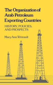portada the organization of arab petroleum exporting countries: history, policies, and prospects (en Inglés)