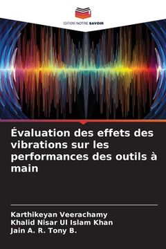 portada Évaluation des effets des vibrations sur les performances des outils à main (en Francés)