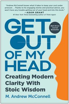 portada Get out of my Head: Creating Modern Clarity With Stoic Wisdom (en Inglés)