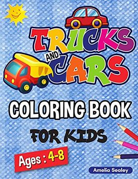 portada Trucks and Cars Coloring Book for Kids: Cars and Trucks Activity Book for Kids, 40 Adorable Vehicle Designs for Boys and Girls 