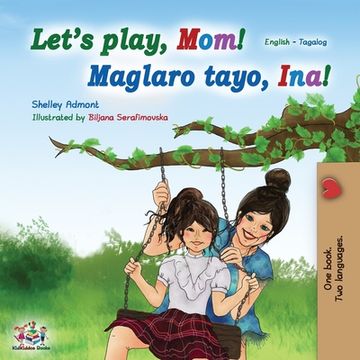 portada Let's play, Mom! (English Tagalog Bilingual Book): Filipino children's book (en Tagalo)