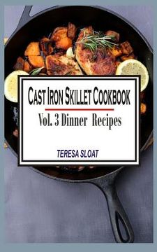 portada Cast Iron Skillet Cookbook: Vol.3 Dinner Recipes (en Inglés)