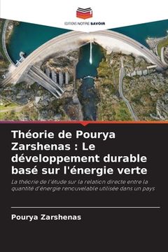 portada Théorie de Pourya Zarshenas: Le développement durable basé sur l'énergie verte (en Francés)