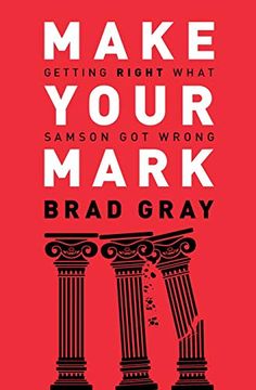 portada Make Your Mark: Getting Right What Samson got Wrong (in English)