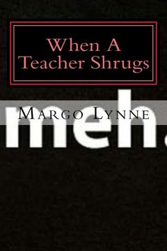 portada Meh.: When a Teacher Shrugs: Volume 1 (Seeking Ms. Sandy)