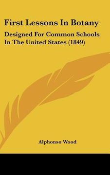 portada first lessons in botany: designed for common schools in the united states (1849)