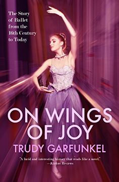 portada On Wings of Joy: The Story of Ballet from the 16th Century to Today (in English)