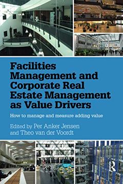 portada Facilities Management and Corporate Real Estate Management as Value Drivers: How to Manage and Measure Adding Value (en Inglés)
