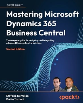 portada Mastering Microsoft Dynamics 365 Business Central - Second Edition: The complete guide for designing and integrating advanced Business Central solutio (en Inglés)