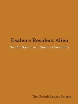 portada Esalen's Resident Alien: Secular Sceptic in a Utopian Community (en Inglés)