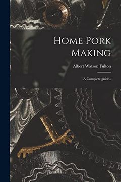 portada Home Pork Making; A Complete Guide. (en Inglés)