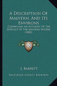portada a description of malvern, and its environs: comprising an account of the efficacy of the malvern waters (1803) (en Inglés)