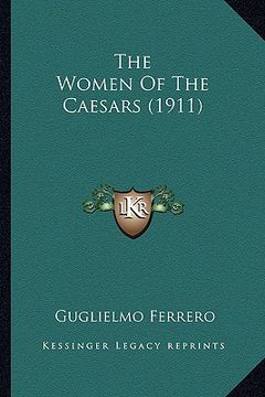 portada the women of the caesars (1911) (en Inglés)