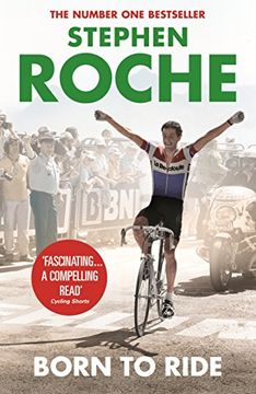 portada Born to Ride: The Autobiography of Stephen Roche