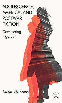 portada Adolescence, America, and Postwar Fiction: Developing Figures: 0 