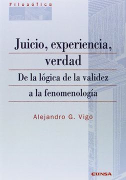 portada Juicio, Experiencia, Verdad: De la Lógica de la Validez a la Fenomenología