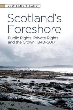 portada Scotland's Foreshore: Public Rights, Private Rights and the Crown 1840-2017 (Scotland's Land) (en Inglés)