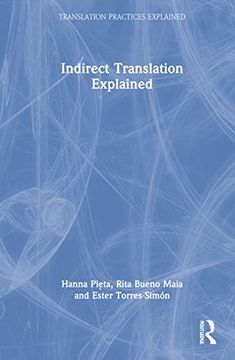 portada Indirect Translation Explained (Translation Practices Explained) (en Inglés)