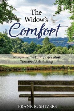 portada The Widows Comfort: Navigating The Loss Of Life's Most Treasured Relationship: Navigating The Loss Of Life's Most Treasured Relationship (en Inglés)