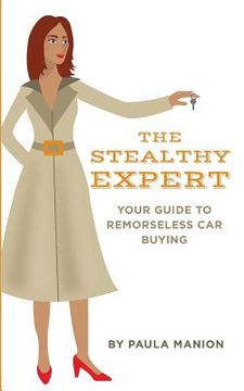 portada The Stealthy Expert: Your Guide to Remorseless Car Buying (in English)