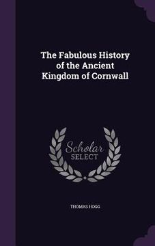 portada The Fabulous History of the Ancient Kingdom of Cornwall