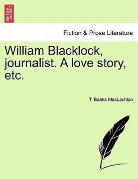 portada william blacklock, journalist. a love story, etc. (en Inglés)