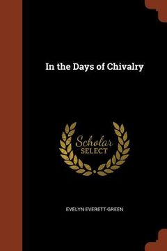 portada In the Days of Chivalry (en Inglés)
