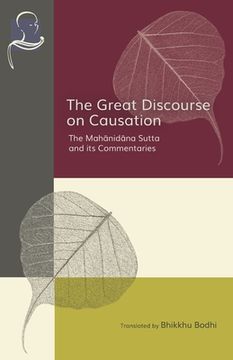 portada The Great Discourse on Causation: The Mahanidana Sutta and Its Commentaries (in English)
