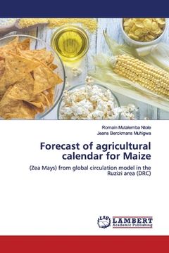 portada Forecast of agricultural calendar for Maize (en Inglés)
