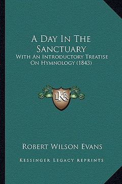 portada a day in the sanctuary: with an introductory treatise on hymnology (1843) (en Inglés)