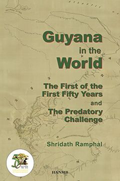 portada Guyana In The World:the First Of The First Fifty Years And The Predatory Challenge