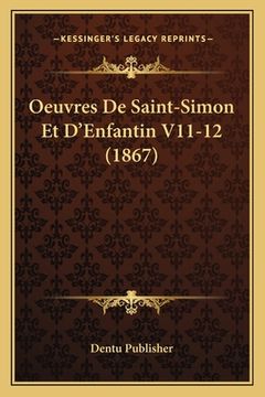 portada Oeuvres De Saint-Simon Et D'Enfantin V11-12 (1867) (en Francés)