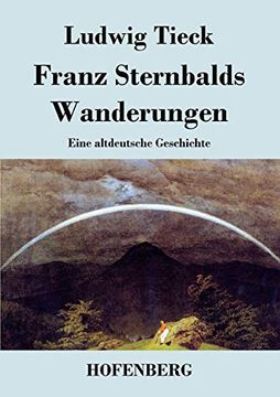 portada Franz Sternbalds Wanderungen: Eine Altdeutsche Geschichte (en Alemán)