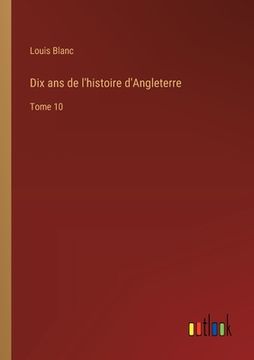 portada Dix ans de l'histoire d'Angleterre: Tome 10 (in French)