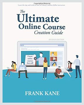 portada The Ultimate Online Course Creation Guide: Learn the Tips and Tricks of one of Udemy's Million Dollar Instructors - Create Online Courses That Sell. (Unofficial) (en Inglés)