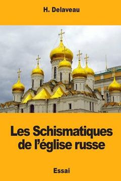 portada Les Schismatiques de l'église russe (en Francés)