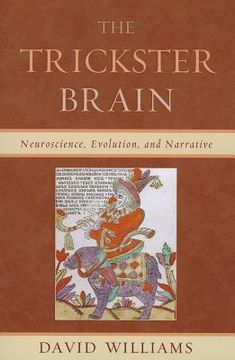 portada The Trickster Brain: Neuroscience, Evolution, and Narrative (in English)